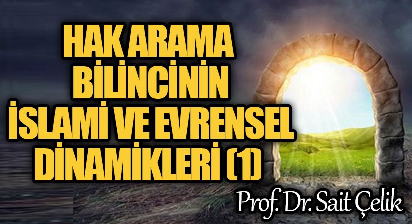 HAK ARAMA BİLİNCİNİN İSLAMİ VE EVRENSEL DİNAMİKLERİ (1)
