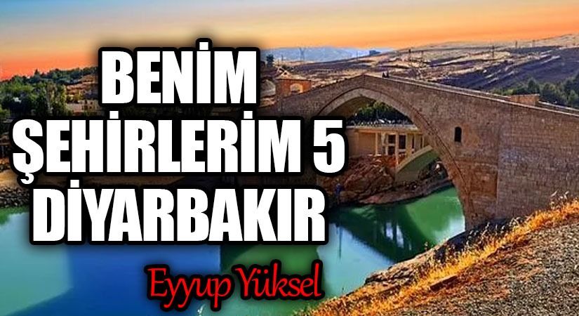 BENİM ŞEHİRLERİM 5 /DİYARBAKIR 