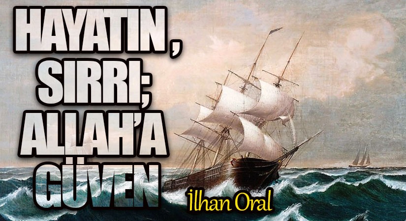 HAYATIN SIRRI; ALLAH’A GÜVEN (4)