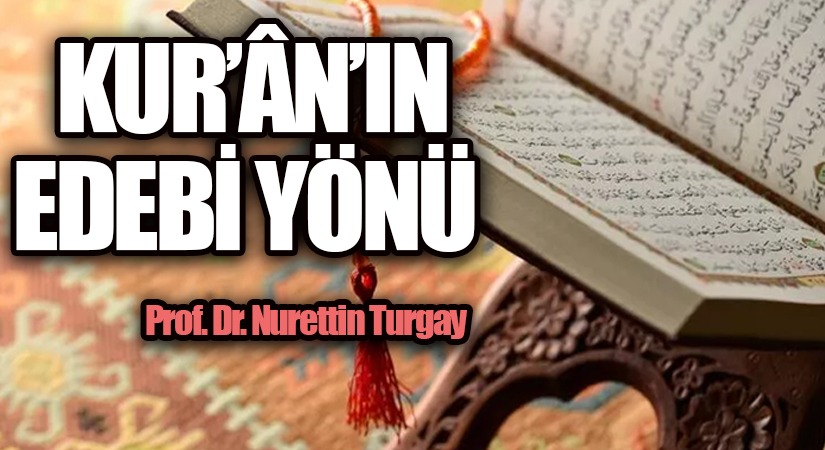 KUR’ÂN’IN EDEBİ YÖNÜ 