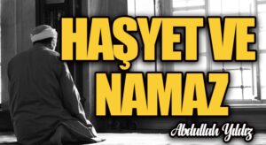 Haşyet ve Namaz
