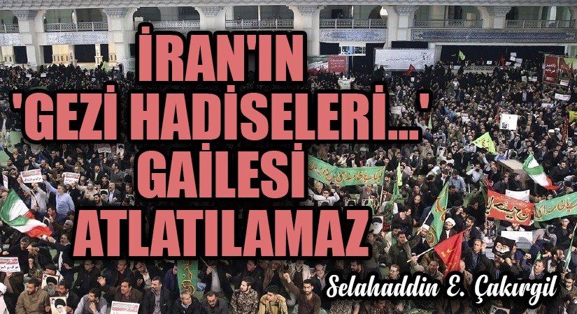 ‘Gezi Hadiseleri..’ gailesi atlatılamazsa..