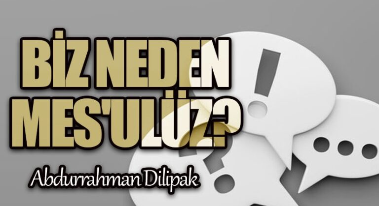 Biz Neden Mes’ulüz?