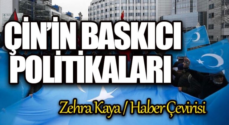ÇİN’İN BASKICI POLİTİKALARI