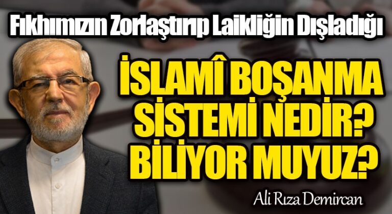 İSLAMÎ BOŞANMA SİSTEMİ NEDİR? BİLİYOR MUYUZ?