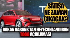 Bakan Varank’tan Heyecanlandıran TOGG Açıklaması!