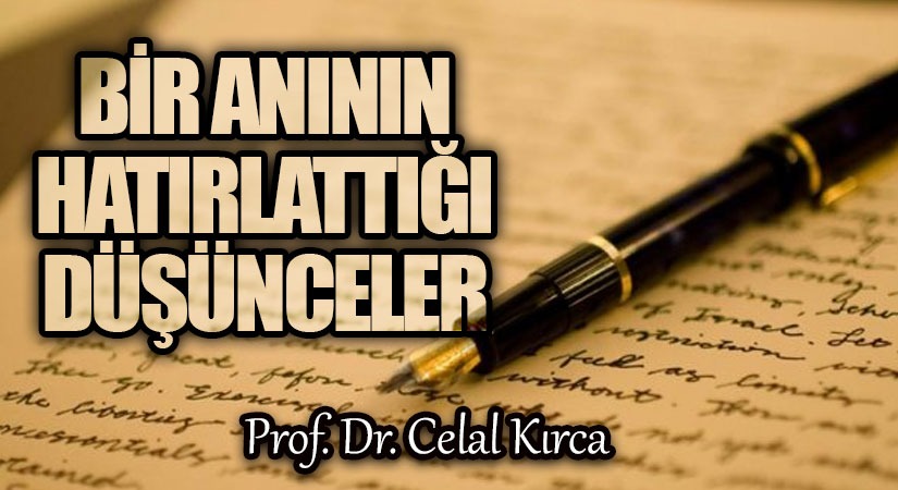 BİR ANININ HATIRLATTIĞI DÜŞÜNCELER