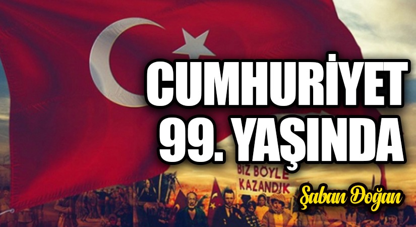 CUMHURİYET 99. YAŞINDA