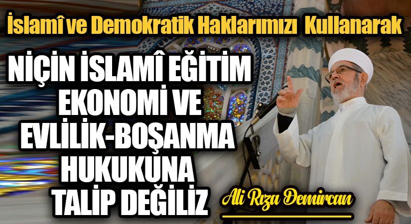 NİÇİN İSLAMÎ EĞİTİM EKONOMİ VE EVLİLİK-BOŞANMA HUKUKUNA TALİP DEĞİLİZ?