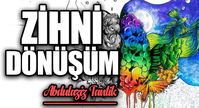 Zihni Dönüşüm…
