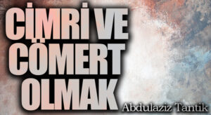 Cimri Ve Cömert Olmak…