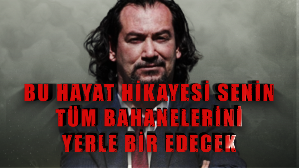 BU HAYAT HİKAYESİ SENİN TÜM BAHANELERİNİ YERLE BİR EDECEK
