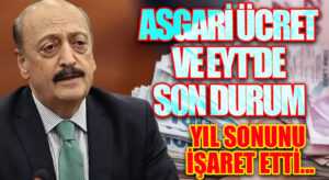 Bakan Bilgin’den Asgari Ücret ve EYT Açıklaması