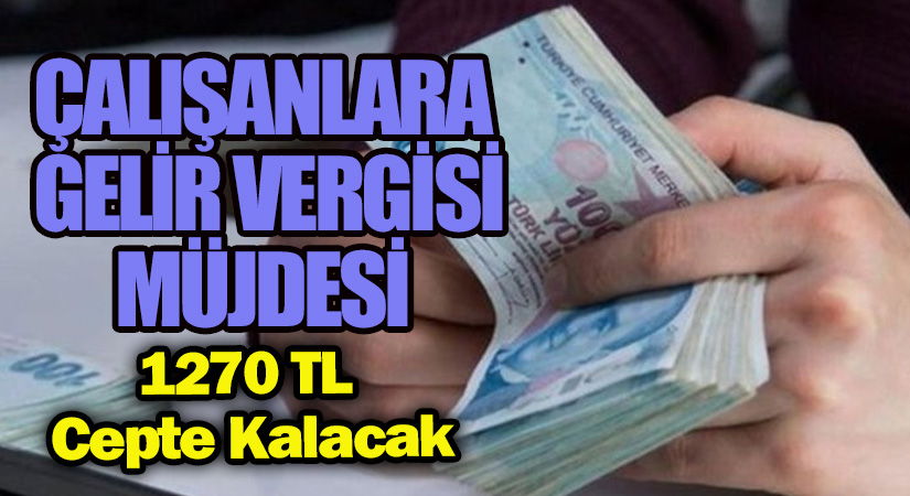 Çalışanlara Gelir Vergisi Müjdesi!