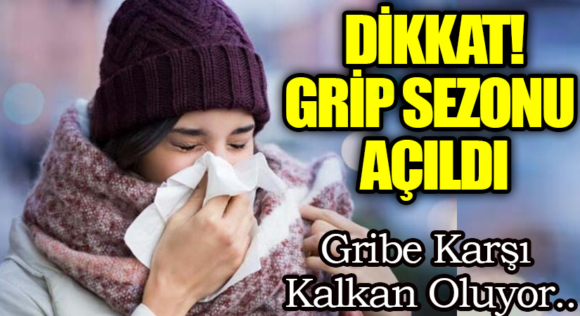 Grip Vakalarına Dikkat!