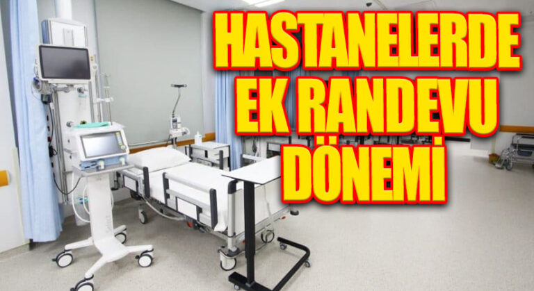 Hastanelerde Ek Randevu Dönemi