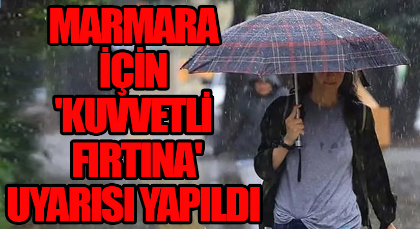 Marmara İçin ‘kuvvetli fırtına’ Uyarısı Yapıldı