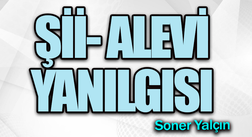 Şii-Alevi Yanılgısı