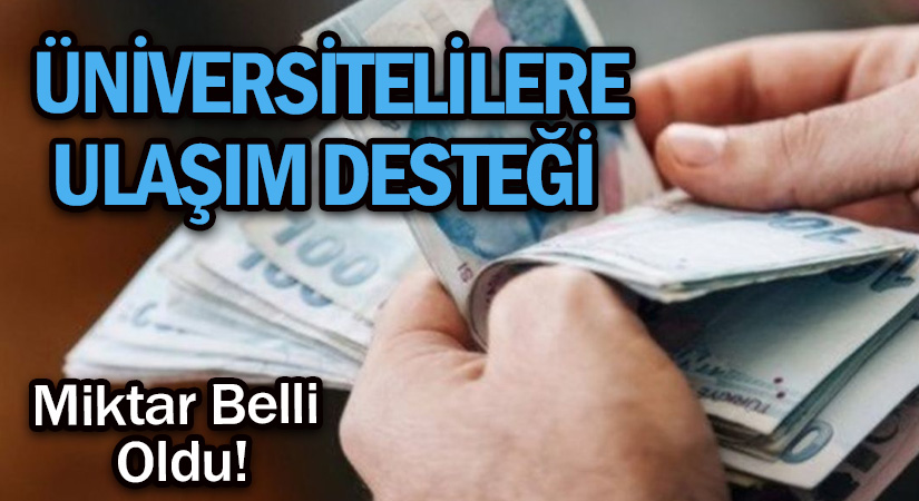 Üniversitelilere Ulaşım Desteği Miktarı Belli Oldu!