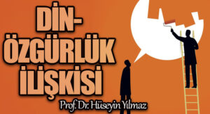 DİN-ÖZGÜRLÜK İLİŞKİSİ