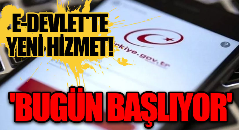 E-Devlet’te Yeni Dönem Bugün Başlıyor! Vatandaşlar Artık…