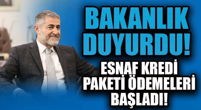 Bakanlık Açıkladı: Esnaf Kredi Ödemeleri Başladı