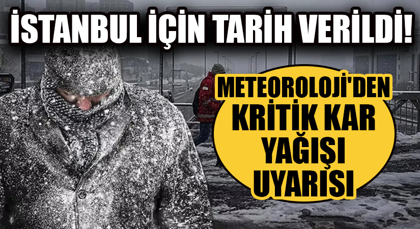 İSTANBUL İÇİN TARİH VERİLDİ! METEOROLOJİ’DEN KRİTİK KAR YAĞIŞI UYARISI