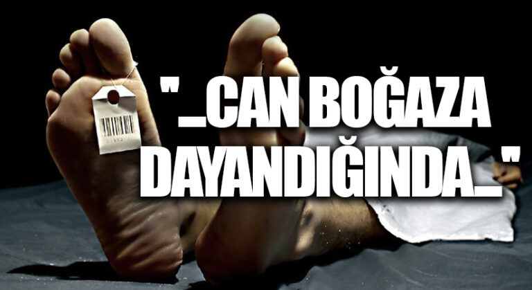 ”…CAN BOĞAZA DAYANDIĞINDA…”