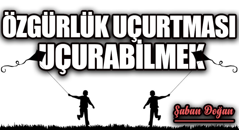 ÖZGÜRLÜK UÇURTMASI UÇURABİLMEK