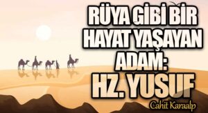 RÜYA GİBİ BİR HAYAT YAŞAYAN ADAM: HZ. YUSUF