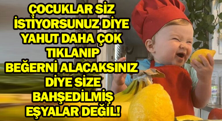 Ebeveynlerin Yeni Beğeni Konusu: Çocuklar