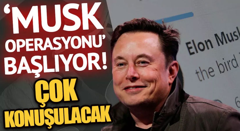 Musk Operasyonu Başlıyor!