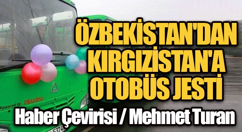 Özbekistan’dan Kırgızistan’a Otobüs Jesti