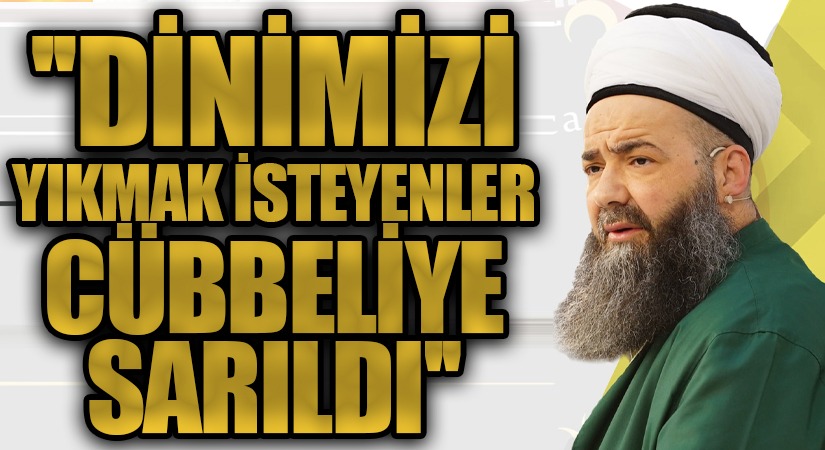 DİNİMİZİ YIKMAK İSTEYENLER CÜBBELİYE SARILDI