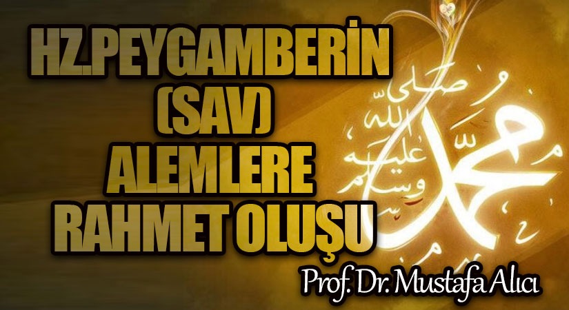 Hz. Peygamberin (SAV) Hayata Gençlik, Kollektif Şuur, Evrensel İnsanlık, Kozmik Varoluş Bahşedici Yönleri: Alemlere Rahmet Oluşu