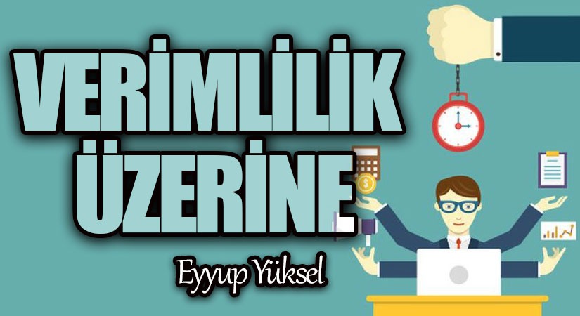 VERİMLİLİK ÜZERİNE        