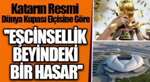 Katarın Resmi Dünya Kupası Elçisine Göre Eşcinsellik Beyindeki Bir Hasar