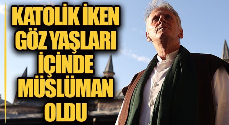 KATOLİK İKEN GÖZ YAŞLARI İÇİNDE MÜSLÜMAN OLDU