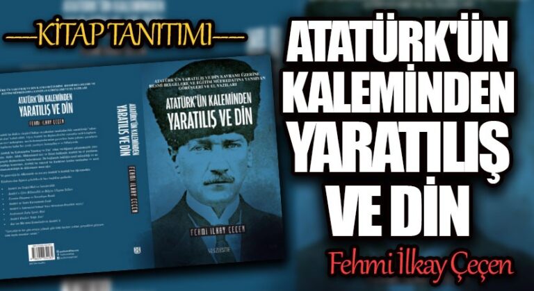 Atatürk’ün Kaleminden Yaratılış Ve Din