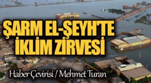 Şarm El-Şeyh’te İklim Zirvesi