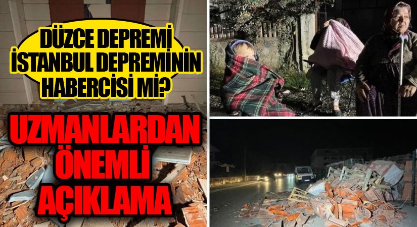 Düzce Depremi İstanbul Depreminin Habercisi Mi? Uzmanlar Depremden Sonra Tek Tek Açıkladı