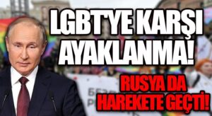 RUSYA’DAN LGBT’YE GEÇİT YOK