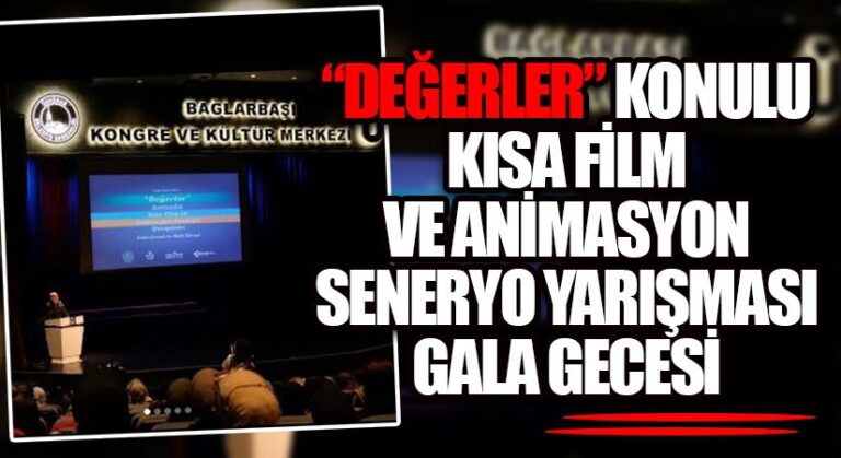 “DEĞERLER” KONULU KISA FİLM VE ANİMASYON SENERYO YARIŞMASI GALA GECESİ
