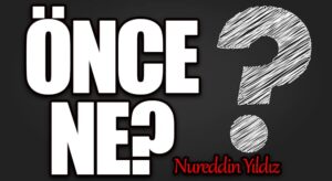 Önce Ne?