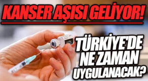KANSER AŞISI GELİYOR! TÜM HASTALARDA UYGULANACAK! TÜRKİYE İÇİN İSE TARİH VERİLDİ