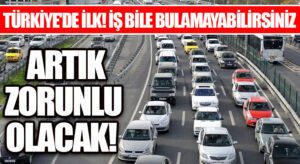 TÜRKİYE’DE İLK! ARTIK ZORUNLU OLACAK! İŞ BİLE BULAMAYABİLİRSİNİZ
