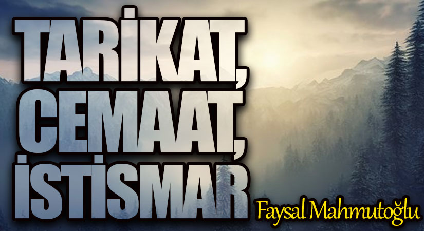 TARİKAT, CEMAAT, İSTİSMAR