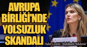 Avrupa Birliği’nde Yolsuzluk Skandalı