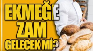 Bakanlık Açıkladı! Ekmeğe Zam Gelecek Mi?