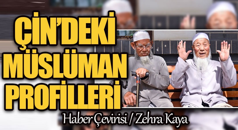 ÇİN’DEKİ MÜSLÜMAN PROFİLLERİ